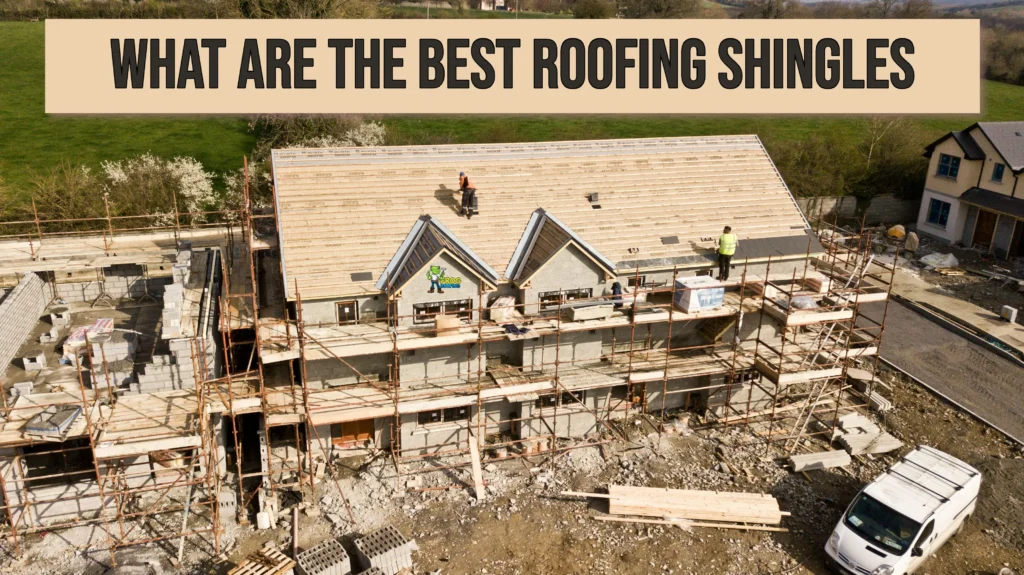 What are the best roofing shingles