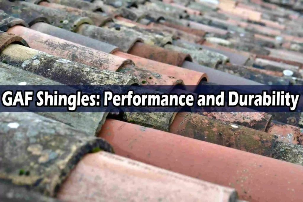 GAF Shingles Performance and Durability