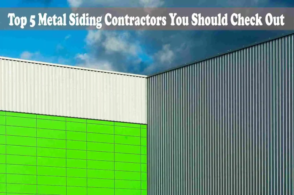 Top 5 Metal Siding Contractors